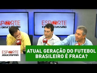 Afinal? A atual geração do futebol brasileiro é fraca?