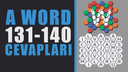 A Word Kelime Oyunu Videolu Cevapları 131-140 | Bölüm Sonu