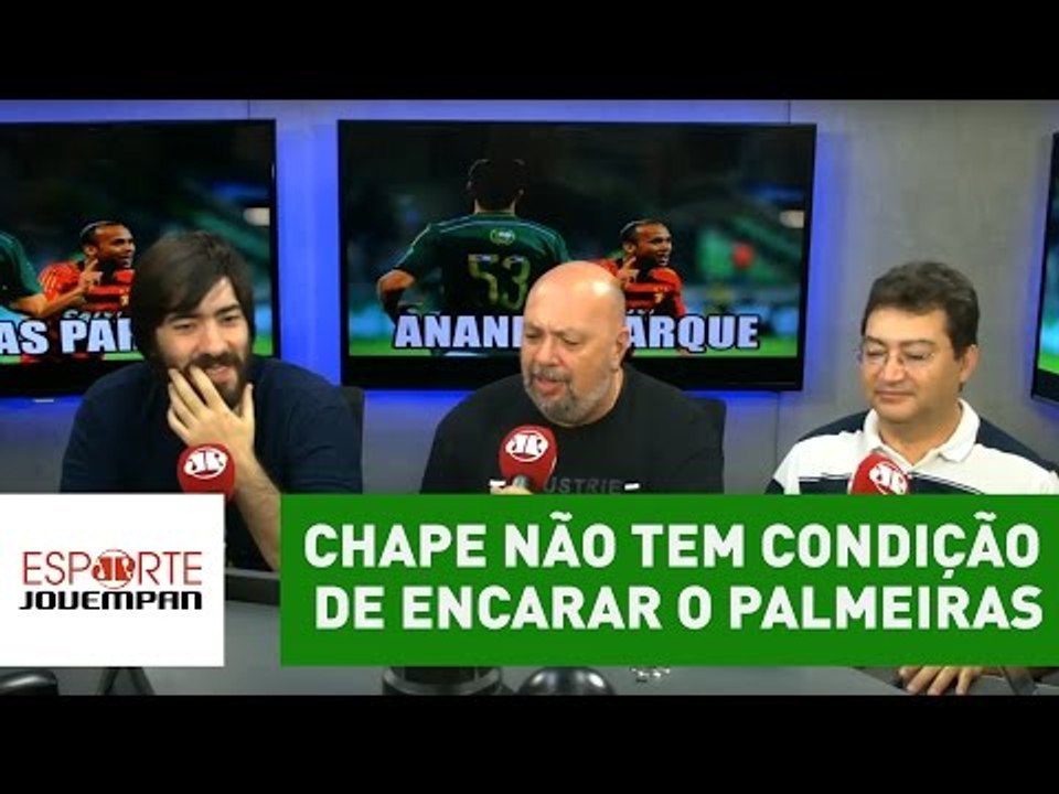 "Chape não tem condição de encarar o Palmeiras", diz Nilson