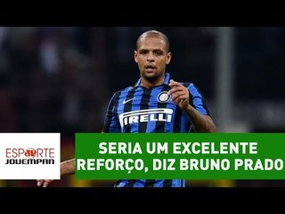 Bruno Prado exalta Felipe Melo: "seria um excelente reforço"