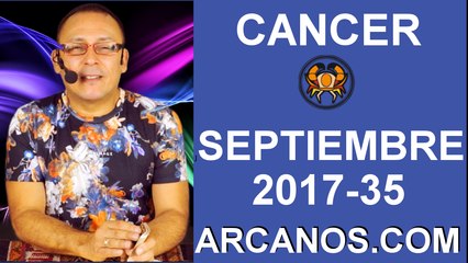 CANCER SEPTIEMBRE 2017-27 Ago al 2 Sept 2017-Amor Solteros Parejas Dinero Trabajo-ARCANOS.COM