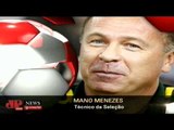 Confira os convocados de Mano Menezes para a seleção brasileira