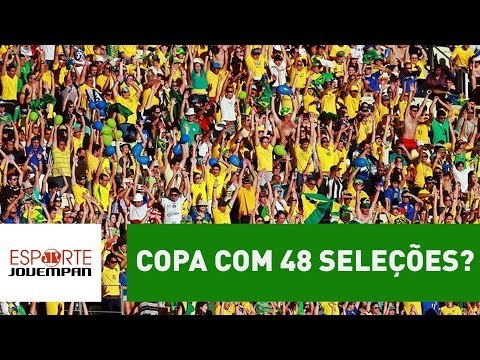 Copa com 48 seleções? Jornalistas debatem assunto
