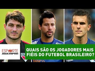 Quais são os jogadores mais fiéis do futebol brasileiro?