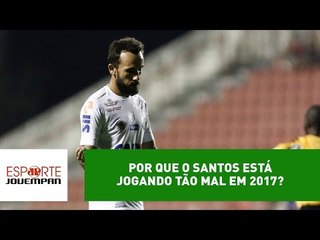 Por que o Santos está jogando tão mal em 2017?