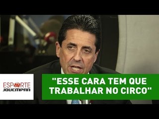 "Esse cara tem que trabalhar no circo", dispara Olim sobre Bruno