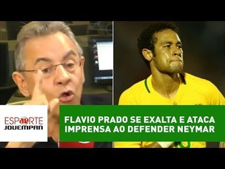 Flavio Prado se exalta e ataca imprensa ao defender Neymar