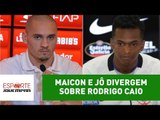 Maicon e Jô divergem sobre Rodrigo Caio. Quem está certo?