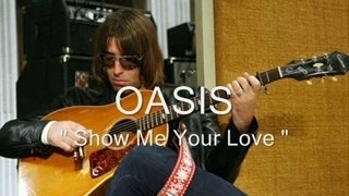 Oasis - extrait inédit - Show Me Your Love