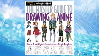 Download PDF The Master Guide to Drawing Anime: How to Draw Original Characters from Simple Templates FREE