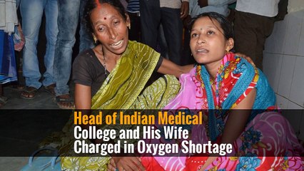 Head of Indian Medical College and His Wife Charged in Oxygen Shortage