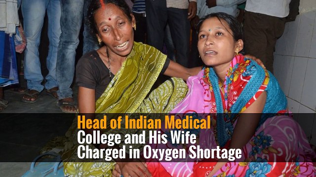 Head of Indian Medical College and His Wife Charged in Oxygen Shortage