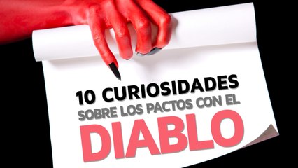 10 Curiosidades sobre los Pactos con el Diablo 