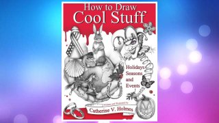 Download PDF How to Draw Cool Stuff: Holidays, Seasons and Events FREE