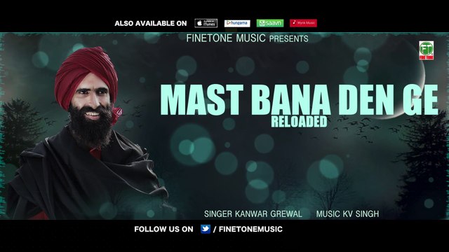 Mast Reloaded Kanwar Grewal Offiical Full Song Latest Punjabi Songs 2017 Finetone