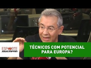 Técnicos do BR com potencial de Europa? Flavio Prado surpreende!