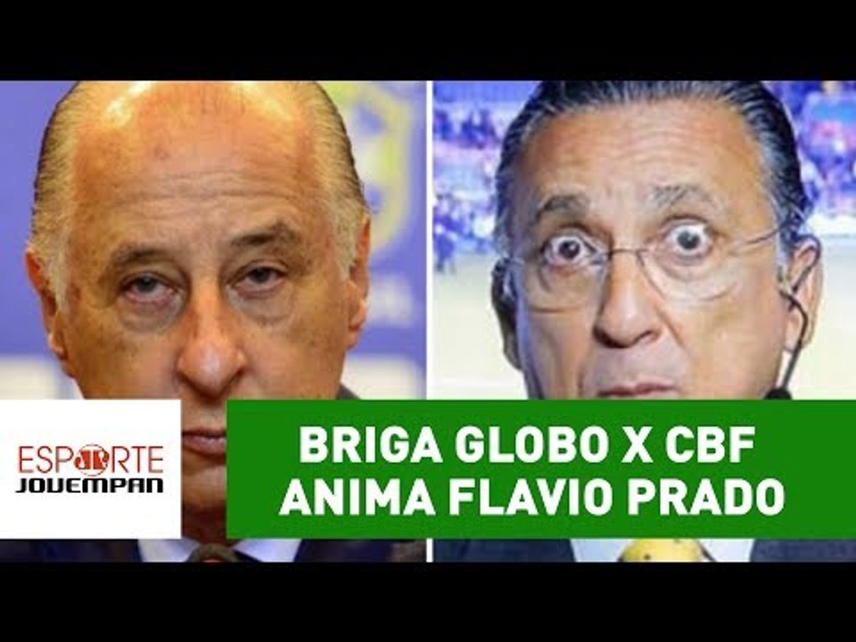 Briga Globo x CBF anima Flavio Prado: "estou adorando"