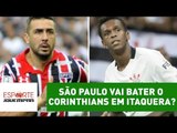 São Paulo vai bater o Corinthians em Itaquera? Jornalistas opinam