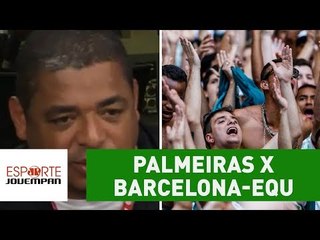 "Vai ser uns 5!", diz Vampeta sobre Palmeiras x Barcelona-EQU