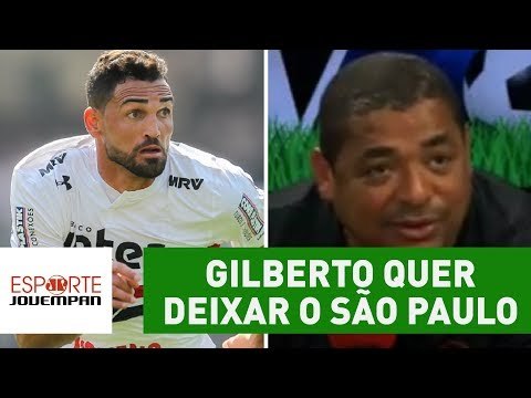 Gilberto quer deixar o São Paulo. OLHA o que Vampeta acha disso!