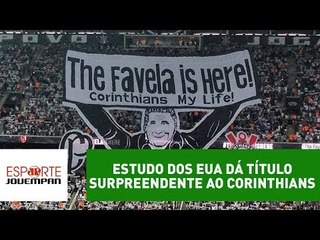 Estudo dos EUA dá título mundial surpreendente ao CORINTHIANS!