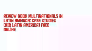 Review Book Multinationals in Latin America: Case Studies (AIB Latin America) Free Online