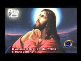 Il Vangelo come mi è stato rivelato di Maria Valtorta terza parte