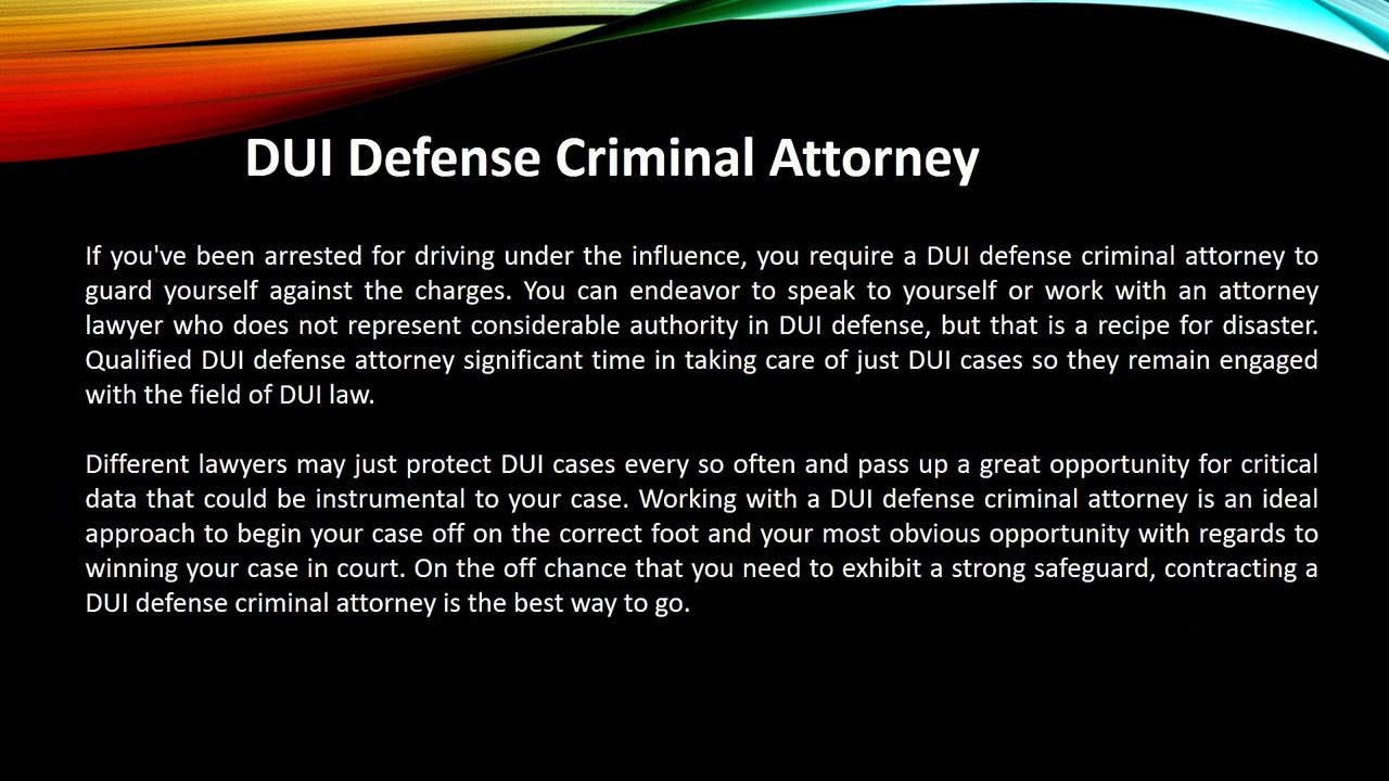 Hiring a DUI Defense Criminal Attorney