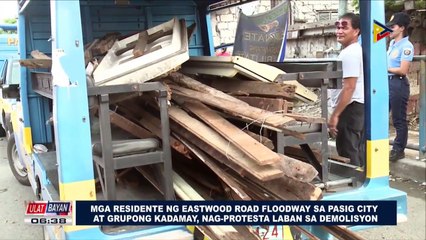 Mga residente ng Eastwood Road Floodway sa Pasig City at grupong Kadamay, nag-protesta laban sa demolisyon