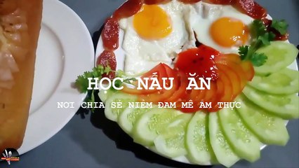 Điểm tâm sáng - Bánh mì với trứng gà ốp la - Học Nấu Ăn