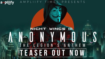 Teaser | Anonymous | Lovenish Sharma | Night Wings III | Ampliify Times