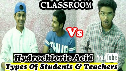 Types Of Students & Teachers In Classroom | Part - 1 | The Hydrochloric Acid | [HCL]