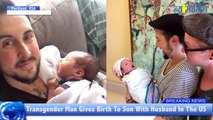 Transgender Man Trystan Reese Gives Birth To Baby Boy In Portland | Man Gives Birth To A Boy