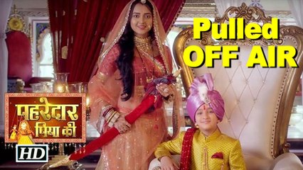 “Pehredaar Piya Ki” Pulled OFF AIR