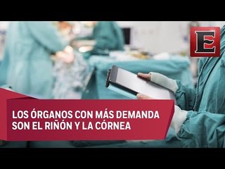 Más de 20 mil mexicanos esperan un trasplante de órgano