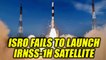 ISRO calls launch of navigation satellite IRNSS-1H unsuccessful | Oneindia News
