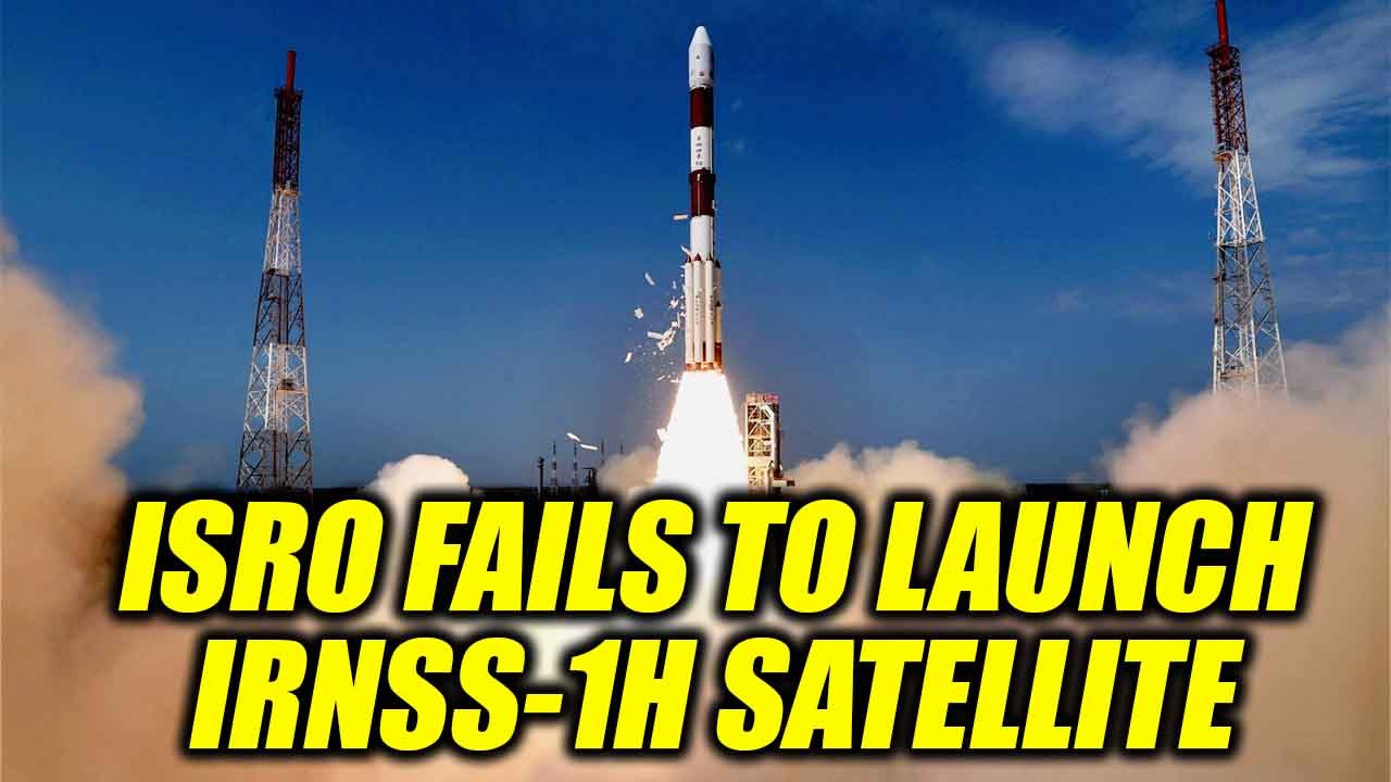 ISRO calls launch of navigation satellite IRNSS-1H unsuccessful | Oneindia News