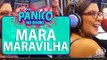 Mara Maravilha fica irritada com comentários de Bunda Gorda | Pânico