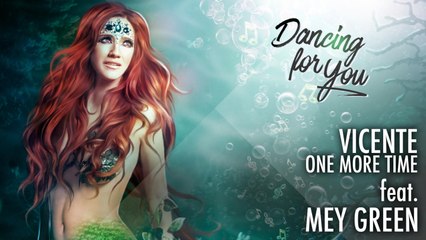 Vicente One More Time Ft. Mey Green - Dancing For You