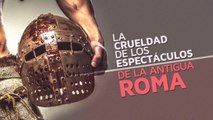 La crueldad de los espectáculos de la Antigua Roma