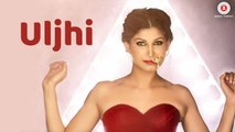 Uljhi Full HD Video Song 2017 - Purva Mantri & Nishi Mantri - Veer & Dhawal
