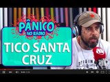 Tico Santa Cruz - Pânico - 13/05/16