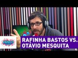 Otávio Mesquita discute com Rafinha Bastos no Pânico