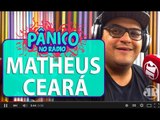 Matheus Ceará conta piadas pesadas no Pânico