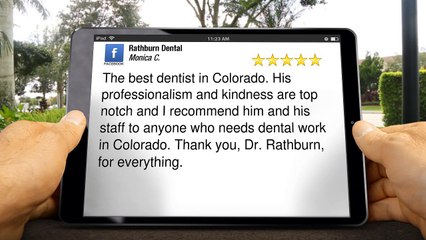 Rathburn Dental Boulder Exceptional Five Star Review by Monica C.