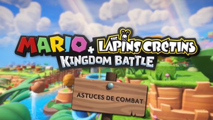 Mario + The Lapins Crétins Kingdom Battle - Astuces de combat