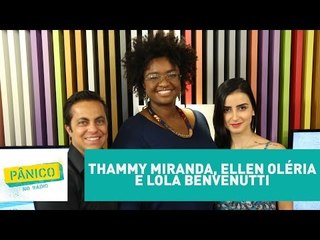 Thammy Miranda, Ellen Oléria e Lola Benvenutti - Pânico - 08/03/17