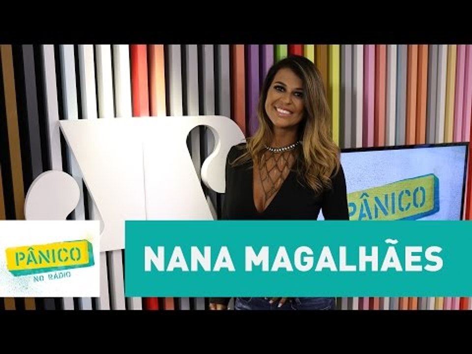 Nana Magalhães - Pânico - 12/04/17