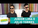 Junior Lima e Julio Torres - Pânico - 16/05/17
