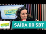 Regina Volpato comenta saída do SBT | Pânico